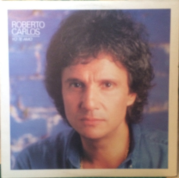 Roberto Carlos - Yo Te Amo