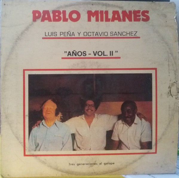 Pablo Milanés, Luis Peña (2) Y Octavio Sanchez - Años - Vol. II