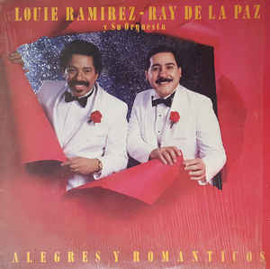 Louie Ramirez Y Ray De La Paz Y Su Orquesta - Alegres Y Romanticos