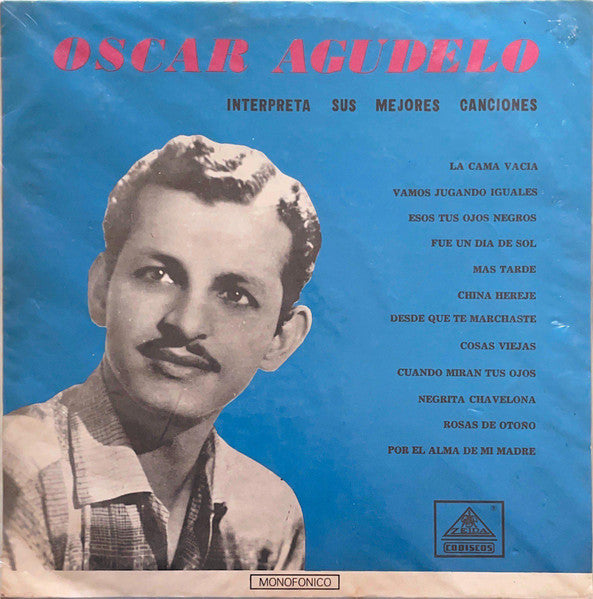 Oscar Agudelo - Interpreta Sus Mejores Canciones