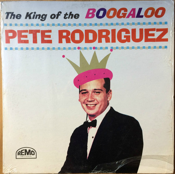 Pete Rodriguez (2) - The King Of The Boogaloo