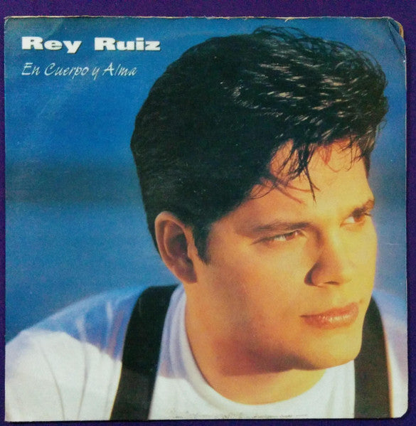 Rey Ruiz - En Cuerpo Y Alma