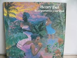 Henry Fiol - Fe, Esperanza Y Caridad