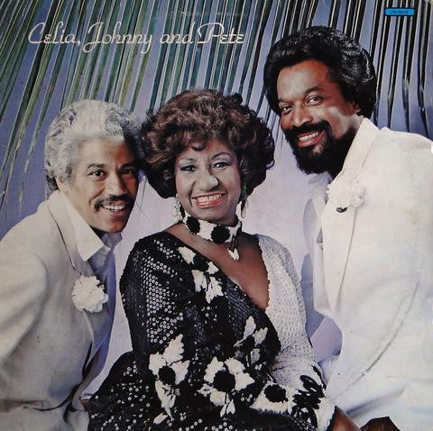 Celia Cruz, Johnny Pacheco & Pete Rodriguez — Celia, Johnny And Pete