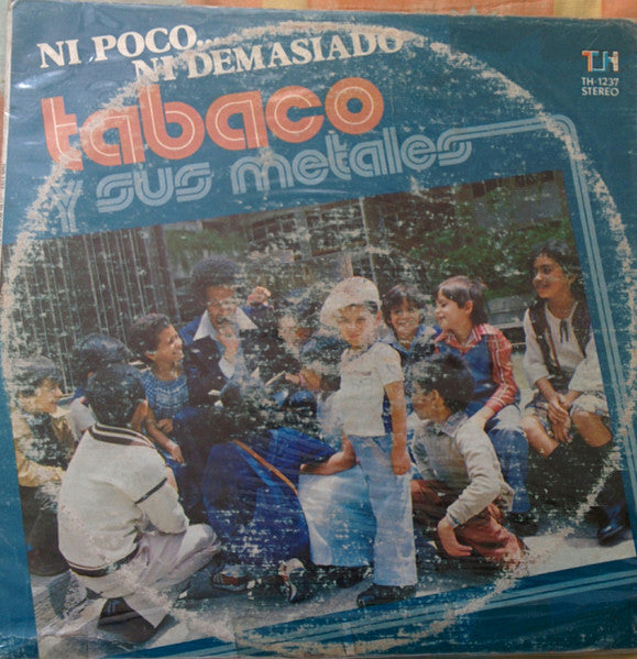 Tabaco Y Sus Metales - Ni Poco, Ni Demasiado