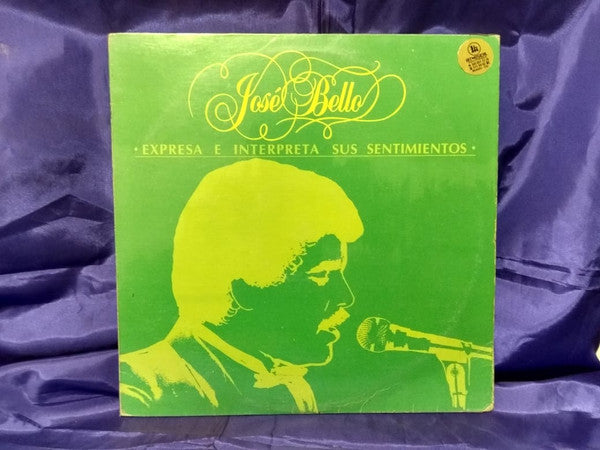 Jose Bello - Expresa E Interpreta Sus Sentimientos