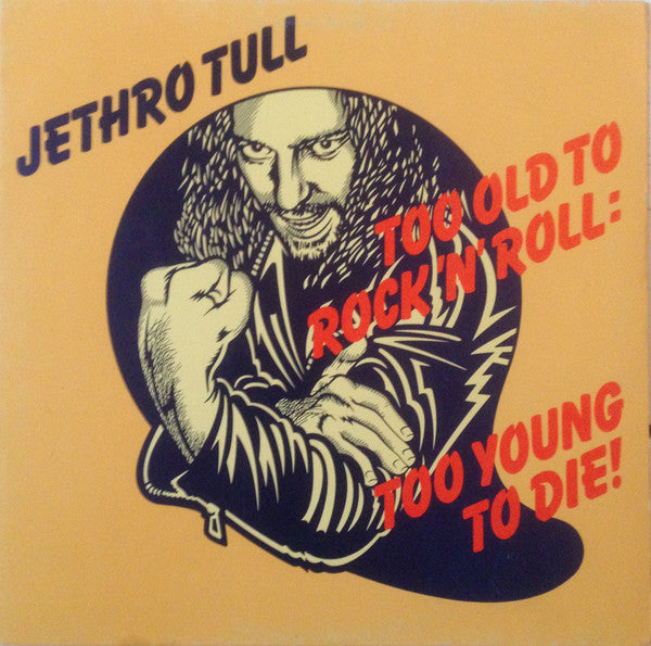 Jethro Tull - Too Old To Rock 'N' Roll: Too Young To Die!