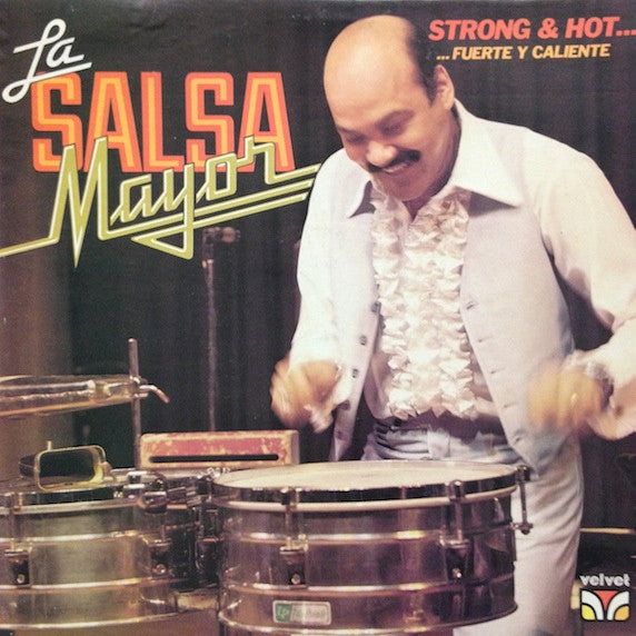 Nuestra Orquesta La Salsa Mayor - Fuerte Y Caliente...Strong & Hot