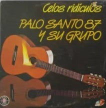 Palo Santo Y Su Grupo - Celos Ridículos