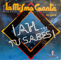 La Misma Gente - El Loco ¡Ah... Tú Sabes!