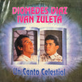 Diomedes Díaz, Iván Zuleta - Un Canto Celestial