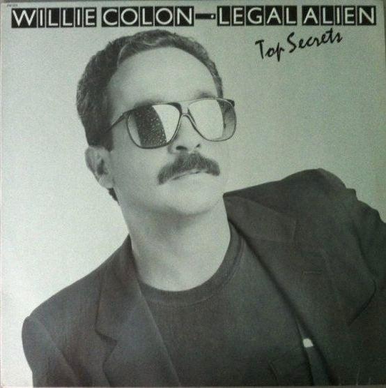 Willie Colón • Legal Alien - Top Secrets