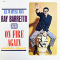 Ray Barretto - On Fire Again "Encendido Otra Vez"
