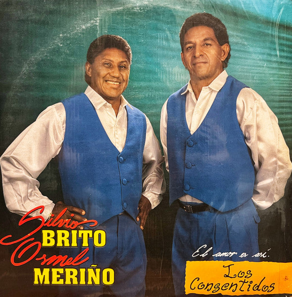Silvio Brito (2) Y Osmel Meriño, Los Consentidos (2) - El Amor Es Asi