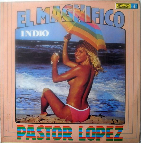 Pastor López - El Magnífico Indio Pastor López