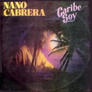 Nano Cabrera - Caribe Soy