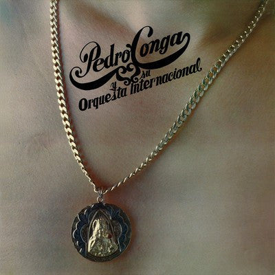 Pedro Conga Y Su Orquesta Internacional - Pedro Conga Y Su Orquesta Internacional