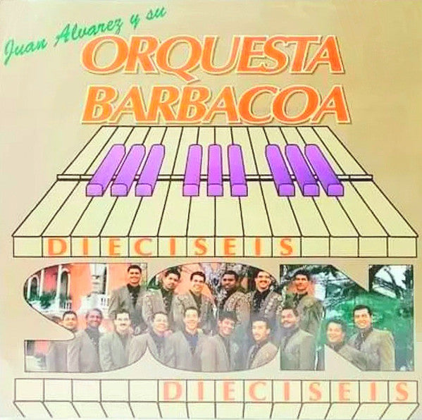 Juan Alvarez Y Su Orquesta Barbacoa - Dieciseis Son Dieciseis