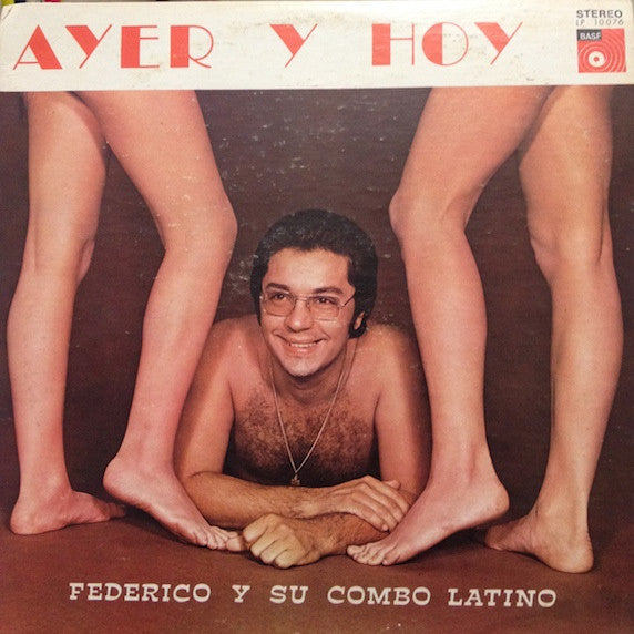 Federico Y Su Combo Latino - Ayer Y Hoy