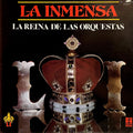 La Inmensa - La Reina De Las Orquestas