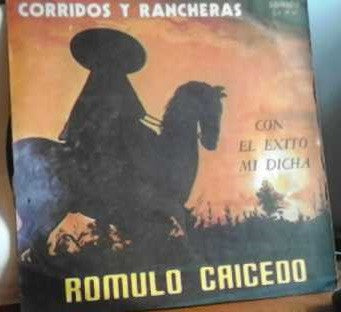 Romulo Caicedo - Corridos Y Rancheras